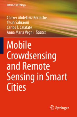 Kniha Mobile Crowdsensing and Remote Sensing in Smart Cities Chaker Abdelaziz Kerrache