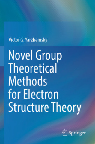 Livro Novel Group Theoretical Methods for Electron Structure Theory Victor G. Yarzhemsky