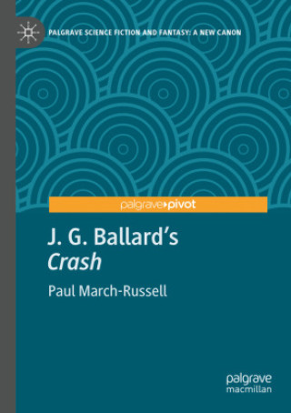 Buch J. G. Ballard's "Crash" Paul March-Russell