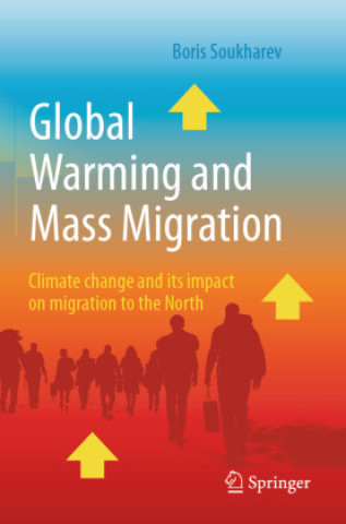Книга Global Warming and Mass Migration Boris Soukharev