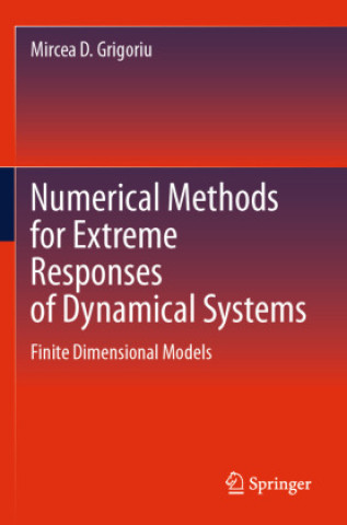 Книга Numerical Methods for Extreme Responses of Dynamical Systems Mircea D. Grigoriu