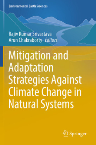 Knjiga Mitigation and Adaptation Strategies Against Climate Change in Natural Systems Rajiv Kumar Srivastava