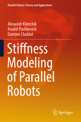 Livro Stiffness Modeling of Parallel Robots Alexandr Klimchik