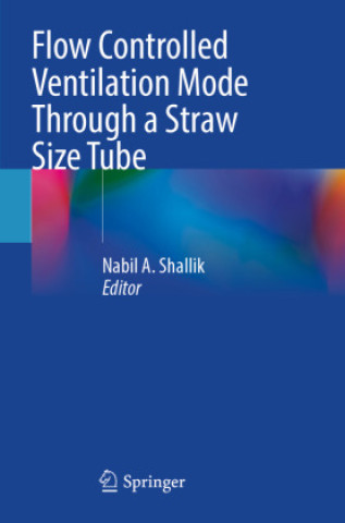 Книга Flow Controlled Ventilation Mode Through a Straw Size Tube Nabil A. Shallik