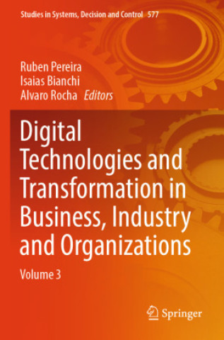 Carte Digital Technologies and Transformation in Business, Industry and Organizations Ruben Pereira