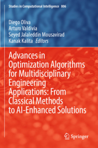 Książka Advances in Optimization Algorithms for Multidisciplinary Engineering Applications: From Classical Methods to AI-Enhanced Solutions Diego Oliva