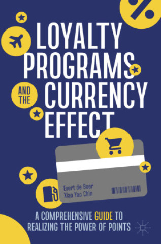 Knjiga Loyalty Programs and the Currency Effect Evert de Boer