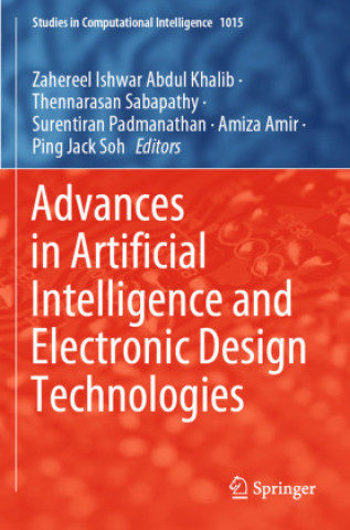 Книга Advances in Artificial Intelligence and Electronic Design Technologies Zahereel Ishwar Abdul Khalib