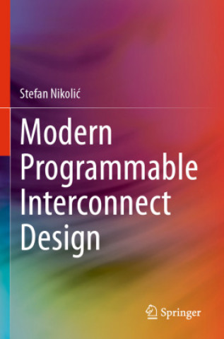 Boek Modern Programmable Interconnect Design Stefan Nikolic