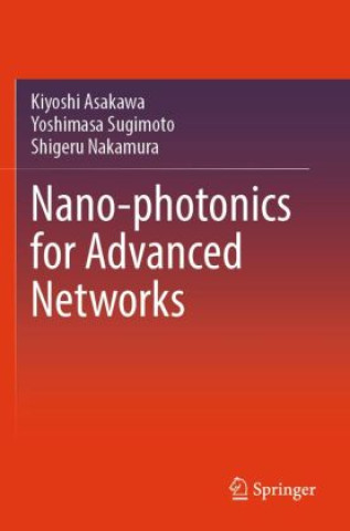 Carte Nano-photonics for Advanced Networks Kiyoshi Asakawa