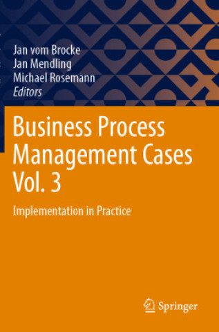 Kniha Business Process Management Cases Vol. 3 Jan vom Brocke
