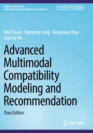 Livro Advanced Multimodal Compatibility Modeling and Recommendation Weili Guan