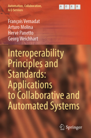 Книга Interoperability Principles and Standards: Applications to Collaborative and Automated Systems François Vernadat