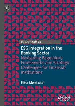Livre ESG Integration in the Banking Sector Elisa Menicucci
