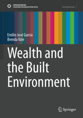 Книга Wealth and the Built Environment Emilio José García