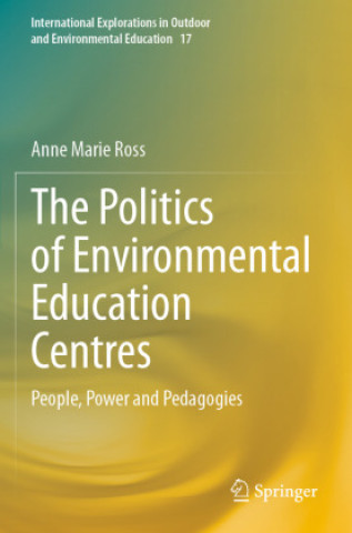 Carte The Politics of Environmental Education Centres Anne Marie Ross