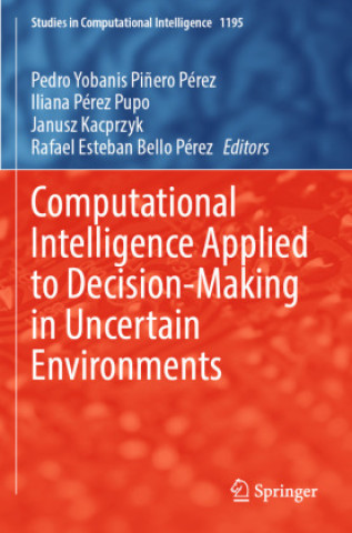 Livro Computational Intelligence Applied to Decision-Making in Uncertain Environments Pedro Yobanis Piñero Pérez