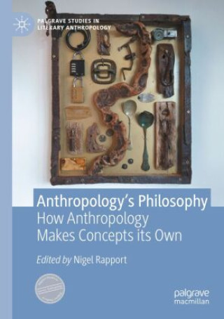 Carte Anthropology's Philosophy Nigel Rapport