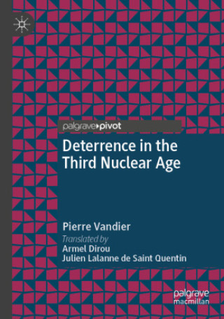 Kniha Deterrence in the Third Nuclear Age Pierre Vandier