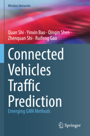 Книга Connected Vehicles Traffic Prediction Quan Shi