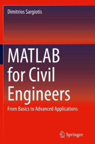 Книга MATLAB for Civil Engineers Dimitrios Sargiotis
