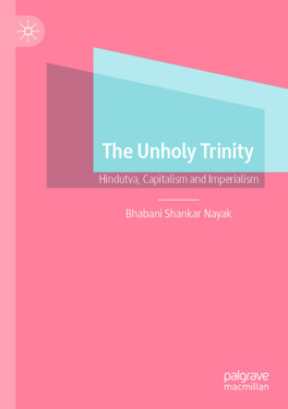 Książka The Unholy Trinity Bhabani Shankar Nayak