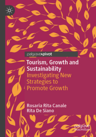 Książka Tourism, Growth and Sustainability Rosaria Rita Canale
