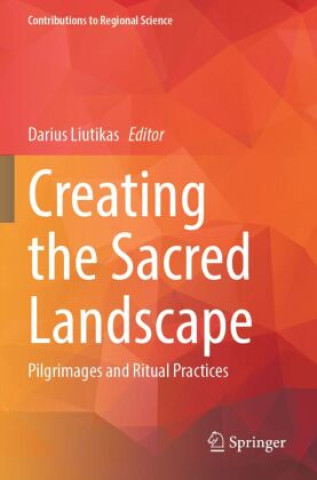 Libro Creating the Sacred Landscape Darius Liutikas