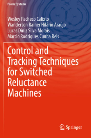 Книга Control and Tracking Techniques for Switched Reluctance Machines Wesley Pacheco Calixto