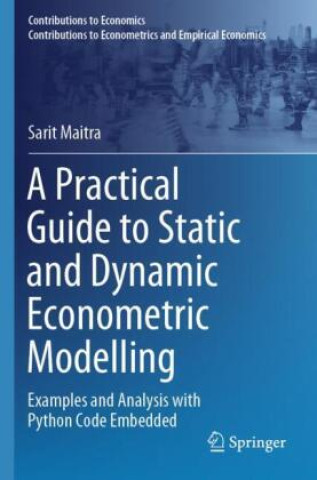 Libro A Practical Guide to Static and Dynamic Econometric Modelling Sarit Maitra