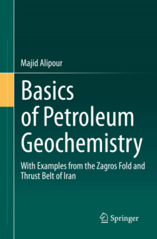 Knjiga Basics of Petroleum Geochemistry Majid Alipour