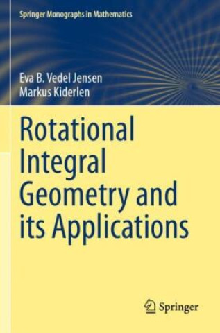 Книга Rotational Integral Geometry and its Applications Eva B. Vedel Jensen