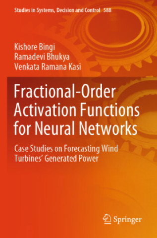 Книга Fractional-Order Activation Functions for Neural Networks Kishore Bingi