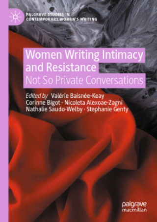 Kniha Women Writing Intimacy and Resistance Valérie Baisnée-Keay