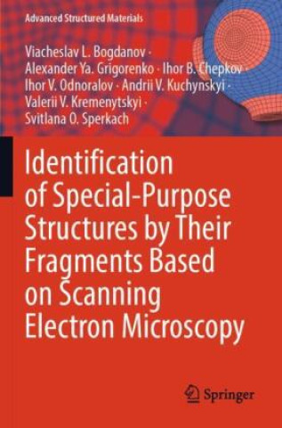 Libro Identification of Special-Purpose Structures by Their Fragments Based on Scanning Electron Microscopy Viacheslav L. Bogdanov