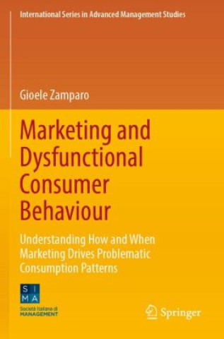 Livro Marketing and Dysfunctional Consumer Behaviour Gioele Zamparo