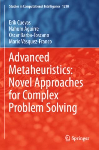 Livro Advanced Metaheuristics: Novel Approaches for Complex Problem Solving Erik Cuevas