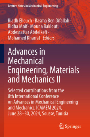 Carte Advances in Mechanical Engineering, Materials and Mechanics II Riadh Elleuch