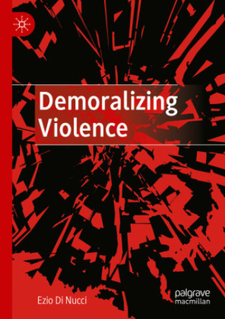 Книга Demoralizing Violence Ezio Di Nucci