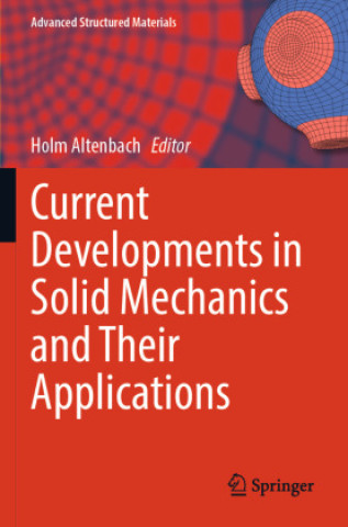 Βιβλίο Current Developments in Solid Mechanics and Their Applications Holm Altenbach