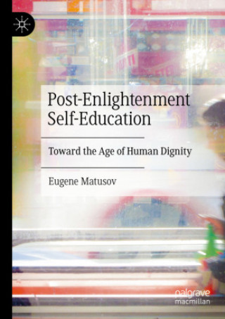 Книга Post-Enlightenment Self-Education Eugene Matusov