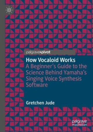Book How Vocaloid Works Gretchen Jude