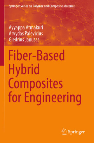 Kniha Fiber-Based Hybrid Composites for Engineering Ayyappa Atmakuri