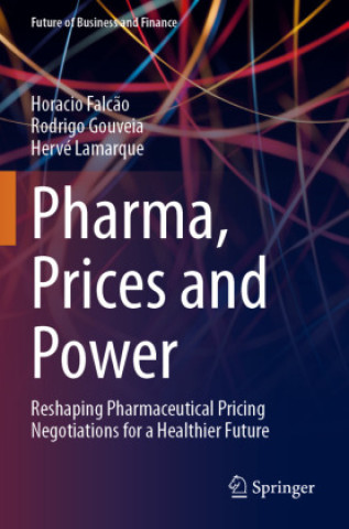 Libro Pharma, Prices and Power Horacio Falcão