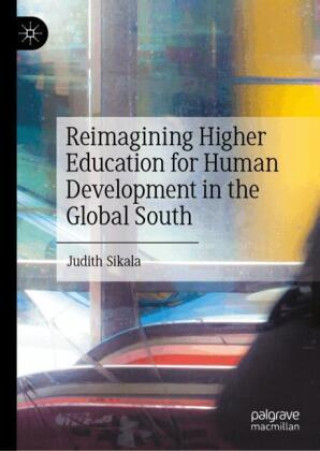 Carte Reimagining Higher Education for Human Development in the Global South Judith Sikala