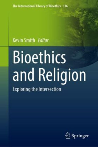 Książka Bioethics and Religion Kevin Smith
