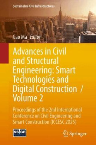 Libro Advances in Civil and Structural Engineering: Smart Technologies and Digital Construction / Volume 2 Gao Ma