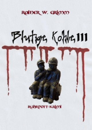 Buch Blutige Kohle 3 Rainer W. Grimm
