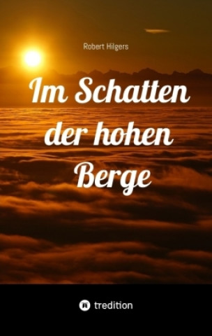 Carte Im Schatten der hohen Berge Robert Hilgers