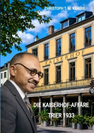 Libro Die Kaiserhof-Affäre Christoph T. M. Krause